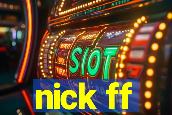 nick ff